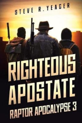 Righteous Apostate - Raptor Apocalypse Book 3