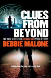 Clues from Beyond: True Crime Stories from Australia's #1 Psychic Detective