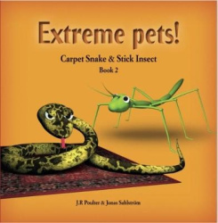Extrem Extreme Pets - Book 2, Carpet Snake and Stick Insect
