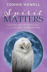 Spirit Matters - Gateways to Healing and Higher Dimensions