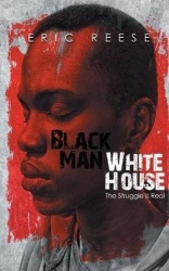 Black Man White House - The Struggle is Real