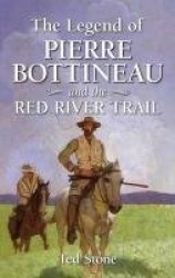 Legend of Pierre Bottineau and the Red River Trail, The
