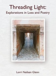 Threading Light: Explorations in Loss and Poetry