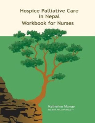 Hospice Palliative Care in Nepal - Workbook for Nurses