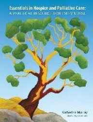 Essentials in Hospice and Palliative Care - A Practical Resource For Every Nurse