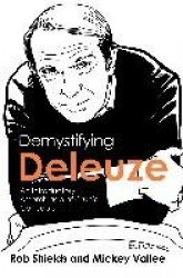 Demystifying Deleuze - An Introductory Assemblage of Crucial Concepts