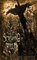 The Screaming Field: A Novel of Scarecrow Terror
