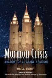 Mormon Crises - Anatomy of a Failing Religion