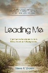 Leading Me - Eight Practices for a Christian Leader's Most Important Assignment
