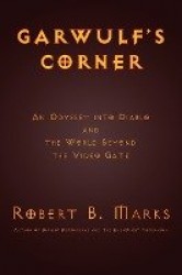 Garwulf's Corner - An Odyssey Into Diablo and the World Beyond the Video Game