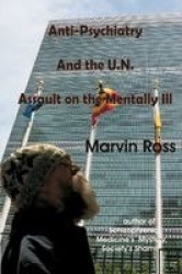 Anti-Psychiatry and the UN Assault on the Mentally Ill