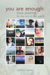 You Are Enough - Love Poems for the End of the World