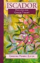 Iscador - Mistletoe and Cancer Therapy