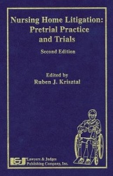 Nursing Home Litigation: Pretrial Practice and Trials