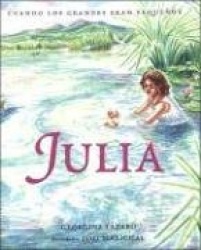 Julia: Cuando Los Grandes Eran Pequenos