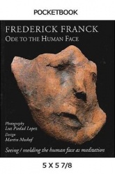 Ode to the Human Face - Seeing/Molding the Human Face as Meditation