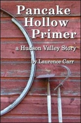 Pancake Hollow Primer - A Hudson Valley Story