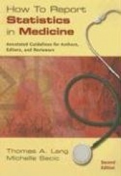 How to Report Statistics in Medicine - Annotated Guidelines for Authors, Editors and Reviewers