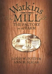 Watkins Mill - The Factory on the Farm
