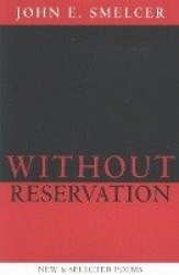 Without Reservation: New&Selected Poems