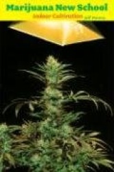 Marijuana New School Indoor Cultivation