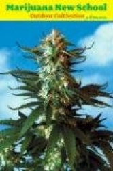 Marijuana New School Outdoor Cultivation