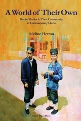 A World of Their Own - Daoist Monks and Their Community in Contemporary China