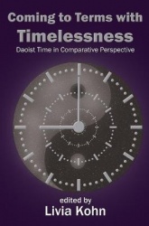 Coming to Terms with Timelessness - Daoist Time in Comparative Perspective
