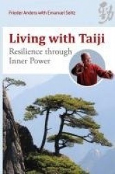 Living with Taiji - Resilience Through Inner Power