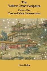 The Yellow Court Scripture, Volume One - Text and Main Commentaries