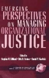 Emerging Perspectives on Managing Organizational Justice