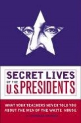 Secret Lives of the U.S. Presidents