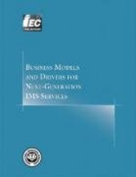 Business Models and Drivers for Next-Generation IMS Services