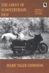 The Ghost of Scootertrash Past: Memories and Rants of a Longrider