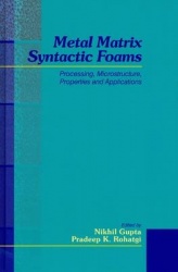 Metal Matrix Syntactic Foams - Processing, Microstructure, Properties and Applications