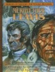 Meriweather Lewis - Journey Aross America