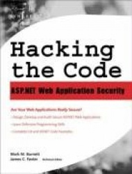 Hacking the Code : Auditor's Guide to Writing Secure Code for the Web