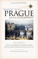Travelers'Tales Prague and the Czech Republic: True Stories