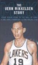 The Vern Mikkelsen Story: The Original Power Forward