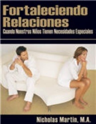 Fortaleciendo Relaciones - Cuando Nuestros Ninos Tienen Necesidades Especiales
