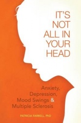 It's Not All in Your Head - Anxiety, Depresson, Mood Swings, and MS