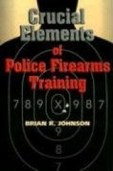 Crucial Elements of Police Firearms Training
