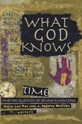 What God Knows - Time and the Question of Divine Knowledge