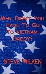 WY Didn't You Have to Go to Vietnam, Daddy?