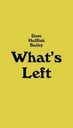 Dave Hullfish Bailey – What`s Left