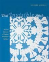 That Invisible Stitch: The Five Elements of Flawless Needleturn and Channel Applique