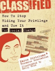 Classified - How to Stop Hiding Your Privilege and Use It for Social Chan