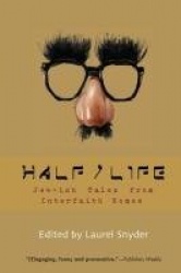 Half/Life - Jew-ish Tales from Interfaith Homes
