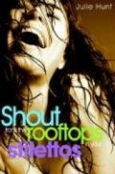 Shout from the Rooftops in Your Stilettos