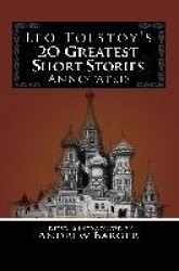 Leo Tolstoy's 20 Greatest Short Stories Annotated